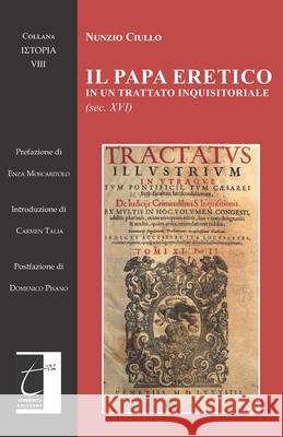 Il papa eretico in un trattato inquisitoriale (sec. XVI) Enza Moscaritolo Carmen Talia Domenico Pisano 9788831340373 Il Terebinto Edizioni - książka