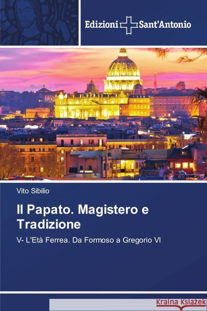 Il Papato. Magistero e Tradizione Vito Sibilio 9786138394662 Edizioni Sant'antonio - książka