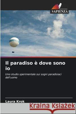 Il paradiso è dove sono io Krok, Laura 9786208481629 Edizioni Sapienza - książka