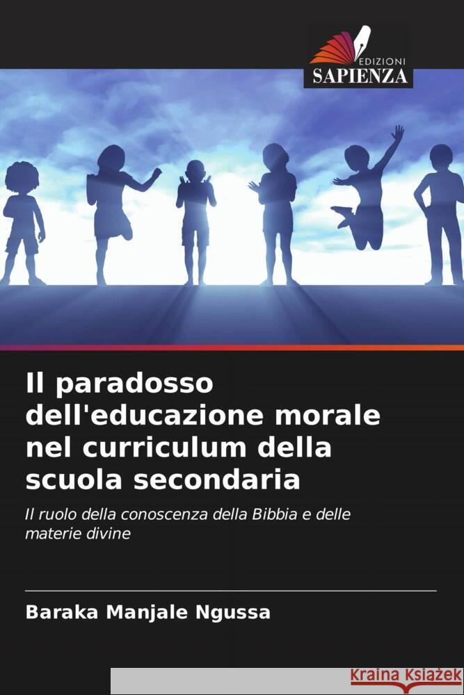 Il paradosso dell'educazione morale nel curriculum della scuola secondaria Ngussa, Baraka Manjale 9786204526539 Edizioni Sapienza - książka