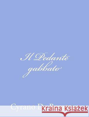 Il Pedante gabbato de Bergerac, Cyrano 9781480249332 Createspace - książka