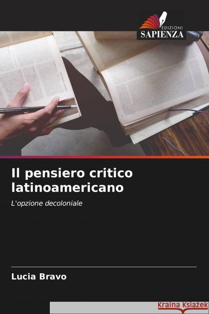 Il pensiero critico latinoamericano Bravo, Lucia 9786206288701 Edizioni Sapienza - książka