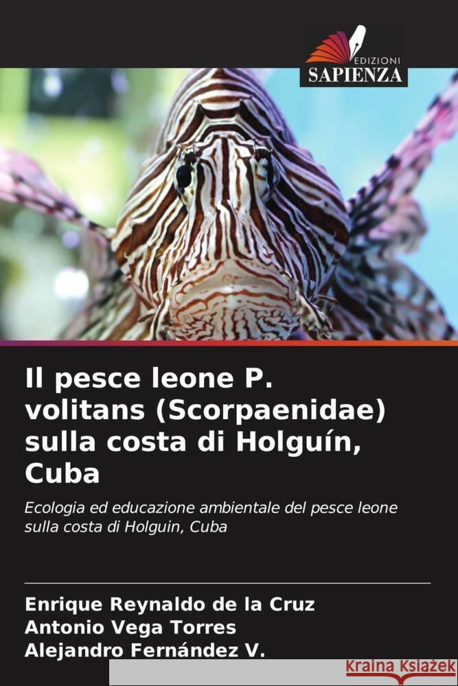 Il pesce leone P. volitans (Scorpaenidae) sulla costa di Holgu?n, Cuba Enrique Reynald Antonio Veg Alejandro Fern?nde 9786206641421 Edizioni Sapienza - książka