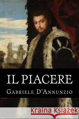 Il Piacere Gabriele D'Annunzio 9781727895544 Createspace Independent Publishing Platform - książka