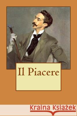 Il Piacere (Italian Edition) Gabriele D'Annunzio 9781720322849 Createspace Independent Publishing Platform - książka