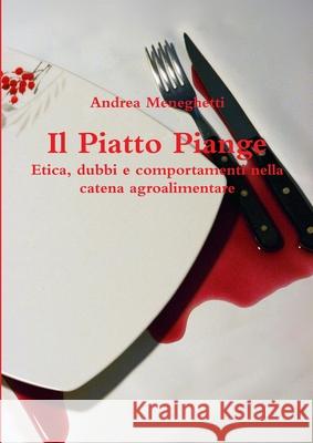 Il Piatto Piange Andrea Meneghetti 9781471662034 Lulu.com - książka