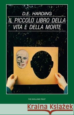 Il Piccolo Libro della Vita e della Morte Douglas E. Harding Ma Prem Shanti M. L. Costantini 9781914316586 Shollond Trust - książka