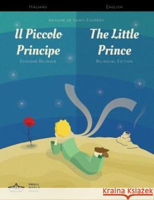 Il Piccolo Principe / The Little Prince Italian/English Bilingual Edition with Audio Download  9781999706128 Small World Press - książka