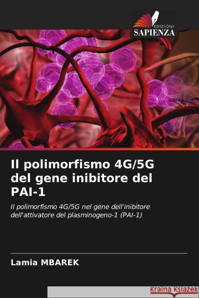 Il polimorfismo 4G/5G del gene inibitore del PAI-1 Mbarek, Lamia 9786205540015 Edizioni Sapienza - książka