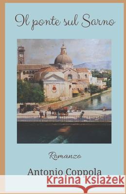 Il ponte sul Sarno Antonio Coppola 9798335709385 Independently Published - książka