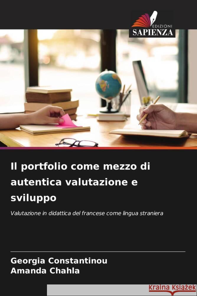 Il portfolio come mezzo di autentica valutazione e sviluppo Constantinou, Georgia, Chahla, Amanda 9786205037607 Edizioni Sapienza - książka