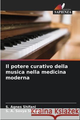Il potere curativo della musica nella medicina moderna Shifani, S. Agnes, Shephyr, S. A. Sovya 9786208461799 Edizioni Sapienza - książka