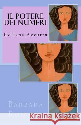 Il potere dei numeri Barbara Romano 9781724950109 Createspace Independent Publishing Platform - książka