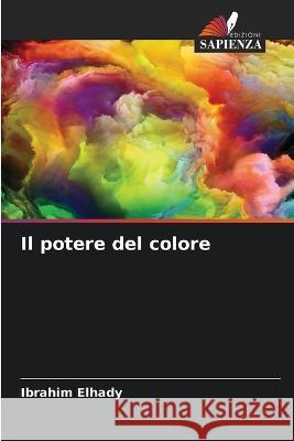 Il potere del colore Ibrahim Elhady   9786205342947 Edizioni Sapienza - książka