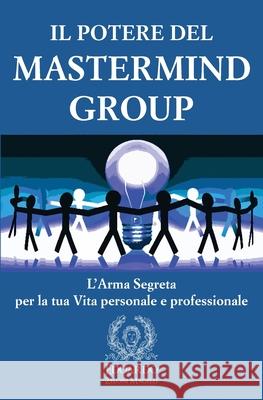 Il Potere del Mastermind Group: L'Arma Segreta per la tua Vita personale e professionale Edoardo Zelon 9781801204750 Mind Books - książka