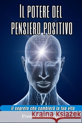 Il potere del pensiero positivo: Il segreto che cambierà la tua vita. Lederman, Frederick 9798243155380 Independently Published - książka