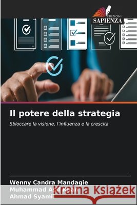 Il potere della strategia Mandagie, Wenny Candra, Khan, Muhammad Asif, Syamil, Ahmad 9786630423846 Edizioni Sapienza - książka