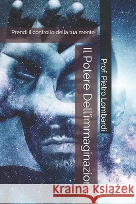 Il Potere Dell'immaginazione Prof Pietro Lombardi 9798504281674 Independently Published - książka