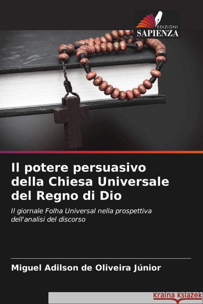 Il potere persuasivo della Chiesa Universale del Regno di Dio Oliveira Júnior, Miguel Adilson de 9786208291839 Edizioni Sapienza - książka