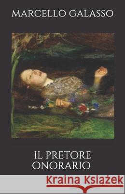 Il pretore onorario Galasso, Marcello 9781689562454 Independently Published - książka