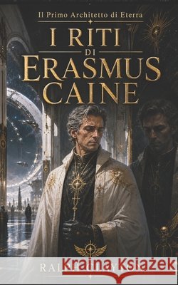 Il Primo Architetto di Eterra: I Riti di Erasmus Caine Clayton, Ralph 9798181982246 Independently Published - książka