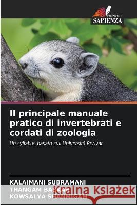 Il principale manuale pratico di invertebrati e cordati di zoologia Kalaimani Subramani Thangam Baskar Kowsalya Shanmigam 9786206019442 Edizioni Sapienza - książka