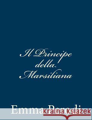 Il Principe della Marsiliana Perodi, Emma 9781481097840 Createspace - książka