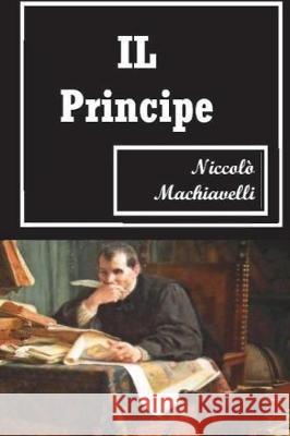 IL Principe (Italian Edition) Machiavelli, Niccolo 9781723439988 Createspace Independent Publishing Platform - książka