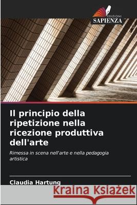 Il principio della ripetizione nella ricezione produttiva dell'arte Hartung, Claudia 9786202415316 Edizioni Sapienza - książka