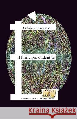 Il Principio d'Identità Antonio Gargiulo 9798525557857 Independently Published - książka