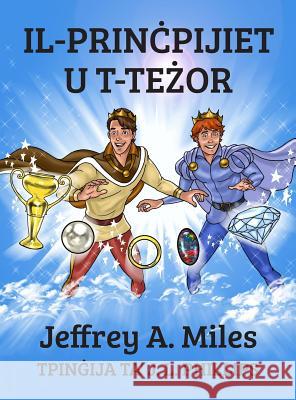 Il-PrinĊpijiet U T-TeŻor Jeffrey A Miles, J L Phillips 9780996111539 Handsome Prince Publishing - książka