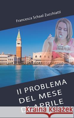 Il Problema del Mese d'Aprile Francesca Schaa 9781096186656 Independently Published - książka