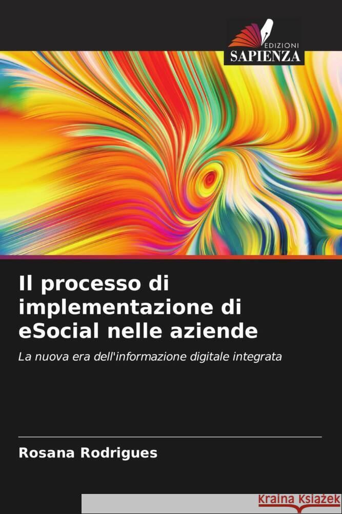 Il processo di implementazione di eSocial nelle aziende Rosana Rodrigues 9786206852483 Edizioni Sapienza - książka