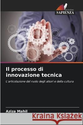 Il processo di innovazione tecnica Aziza Mahil 9786205875513 Edizioni Sapienza - książka