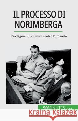 Il processo di Norimberga: L'indagine sui crimini contro l'umanita Quentin Convard   9782808660662 5minutes.com (It) - książka