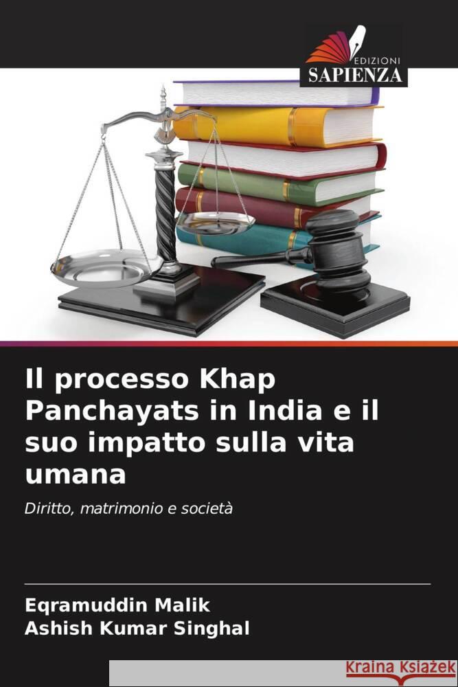 Il processo Khap Panchayats in India e il suo impatto sulla vita umana Eqramuddin Malik Ashish Kumar Singhal 9786207176571 Edizioni Sapienza - książka