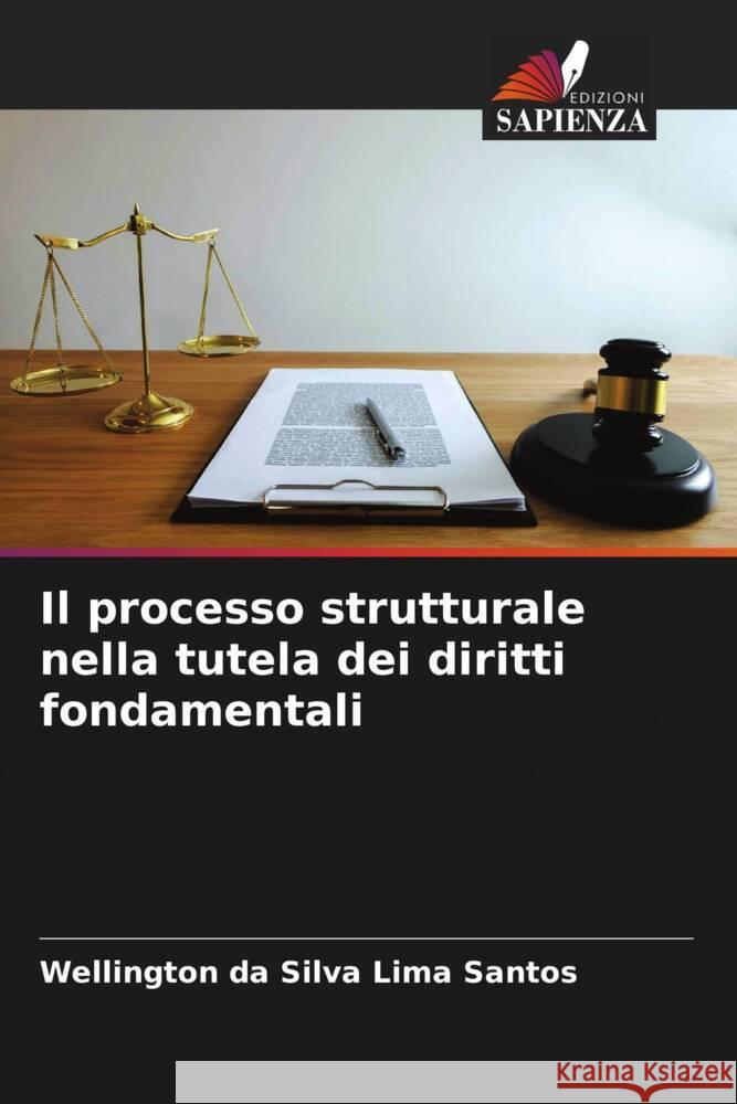 Il processo strutturale nella tutela dei diritti fondamentali Santos, Wellington da Silva Lima 9786205566305 Edizioni Sapienza - książka