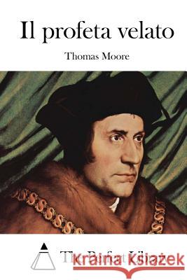 Il profeta velato The Perfect Library 9781512363524 Createspace - książka