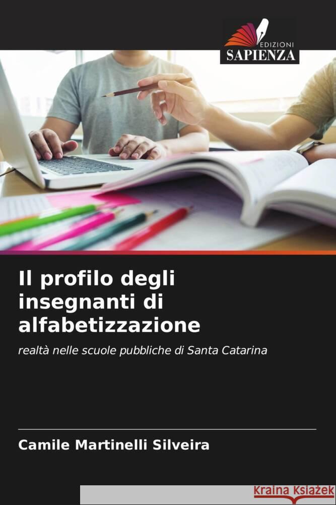 Il profilo degli insegnanti di alfabetizzazione Camile Martinelli Silveira 9786207257478 Edizioni Sapienza - książka