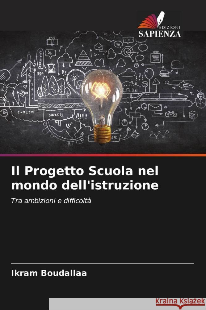 Il Progetto Scuola nel mondo dell'istruzione Ikram Boudallaa 9786207224272 Edizioni Sapienza - książka