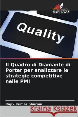 Il Quadro di Diamante di Porter per analizzare le strategie competitive nelle PMI Rajiv Kumar Sharma 9786207679676 Edizioni Sapienza - książka