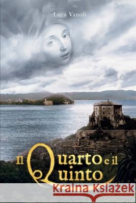 Il Quarto e il Quinto Luca Vanoli 9798576648726 Independently Published - książka
