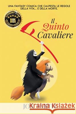 Il Quinto Cavaliere: Una fantasy urbana comica Jon Smith Balkon Media 9781916970427 Balkon Media - książka