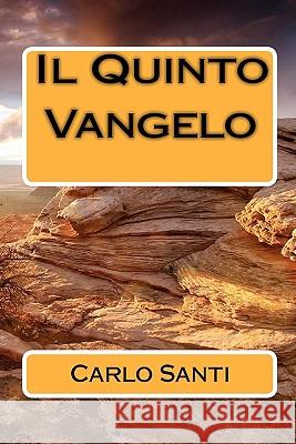 Il Quinto Vangelo Carlo Santi It Carlo Santi 9781453619025 Createspace - książka