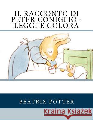 Il racconto di Peter Coniglio - Leggi e colora Di Fiore, Barbara Luciana 9781720377788 Createspace Independent Publishing Platform - książka