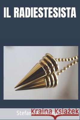 Il Radiestesista Stefano Innocentini 9798746376633 Independently Published - książka