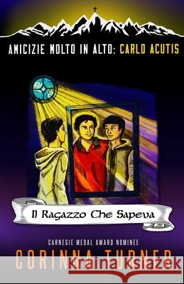 Il Ragazzo Che Sapeva (Carlo Acutis) Corinna Turner 9781910806449 Unseen Books - książka