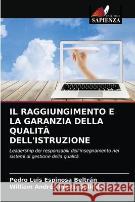 Il Raggiungimento E La Garanzia Della Qualità Dell'istruzione Espinosa Beltrán, Pedro Luis 9786203188912 Edizioni Sapienza - książka