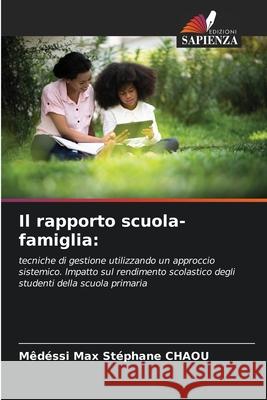 Il rapporto scuola-famiglia: CHAOU, Mêdéssi Max Stéphane 9786209136085 Edizioni Sapienza - książka