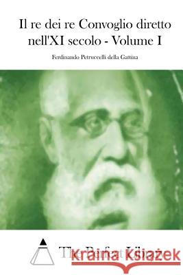 Il re dei re Convoglio diretto nell'XI secolo - Volume I The Perfect Library 9781514107898 Createspace - książka